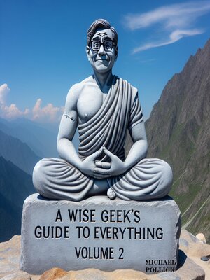 cover image of A Wise Geek's Guide to Everything Volume 2